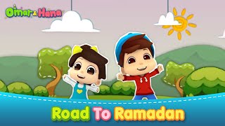 Road To Ramadan  Islamic Series amp Songs For Kids  Omar amp Hana English [upl. by Otero161]