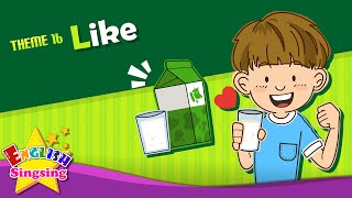 Theme 16 Like  Do you like milk  ESL Song amp Story  Learning English for Kids [upl. by Ainotna]