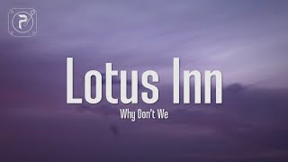 Why Dont We  Lotus Inn Lyrics [upl. by Audun]