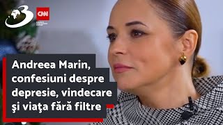 Andreea Marin confesiuni despre depresie vindecare şi viaţa fără filtre [upl. by Christine]