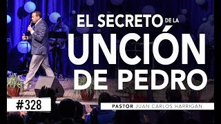 328 El secreto de la unción de pedro  Pastor Juan Carlos Harrigan [upl. by Glavin]