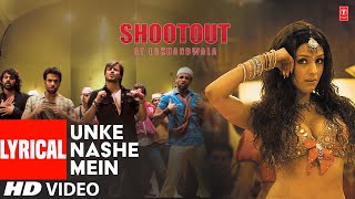 Unke Nashe Mein  Lyrical Video Song  Shootout At Lokhandwala  Sukhwinder Singh Mika Singh [upl. by Ng495]