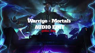 Warriyo  Mortals  EDIT AUDIO [upl. by Jannelle]