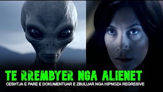 TE RREMBYER NGA ALIENET ZBULUAR NGA HIPNOZA REGRESIVE😯👽 [upl. by Haet]