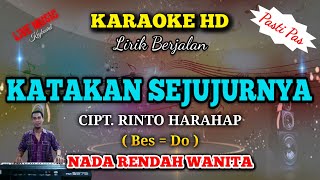 KARAOKE  Katakan Sejujurnya  Rinto Harahap  Karaoke Nostalgia  Nada Rendah Wanita  Bes do [upl. by Broddy419]