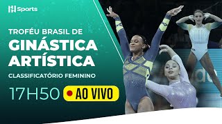 TROFÉU BRASIL DE GINÁSTICA ARTÍSTICA  CLASSIFICATÓRIO FEMININO  DIA 1  NOITE [upl. by Eiggam470]