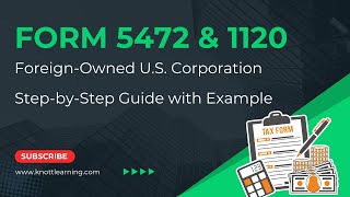 How to File Form 1120 with a Form 5472 Filing for US Corporations [upl. by Birmingham]