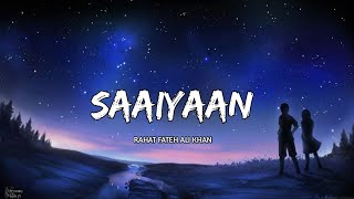 Saaiyaan Lyrics  Rahat Fateh Ali Khan amp Salim Sulaiman  Best Of trending lofi Song [upl. by Enelrak]