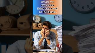 ¿Cómo decir ESTOY DESESPERADO en inglés 5 ways to express DESPERATION englishvocabulary ingles [upl. by Thibaut147]