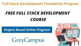 Free Full Stack Development Foundation Program with Certificate  GreyCampus Free Courses [upl. by Ettolrahc]