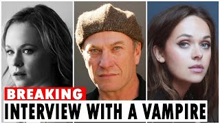 ‘Anne Rices Mayfair Witches Casts Thora Birch Ted Levine and Alyssa Jirrels ‘Interview With a Va [upl. by Richel225]