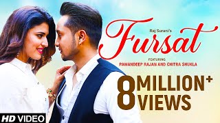 Fursat Official Video Song  Pawandeep Rajan  Chitra Shukla  Arunita Kanjilal  Raj Surani [upl. by Licastro]