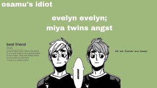 Evelyn Evelyn — Miya Twins Angst — Haikyuu Texts — Haikyuu Lyric Prank [upl. by Gilbertine458]