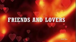 FRIENDS AND LOVERS  Lyrics [upl. by Chesna593]