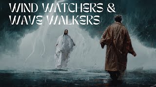 Pastor Josh Herring  Wind Watchers amp Wave Walkers [upl. by Dafna]