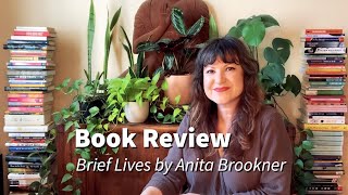 Book Review  Brief Lives by Anita Brookner [upl. by Springer]