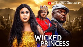 WICKED PRINCESS FULL MOVIE  UJU OKOLI KEN ERICS EBELE OKARO NIGERIAN NOLLYWOOD MOVIE [upl. by Sirob]