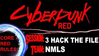 CYBERPUNK RED  session 3  Hack The File teamNMLS [upl. by Leunamesoj]