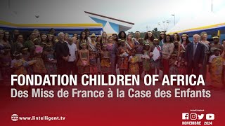 Fondation Children Of Africa  des Miss de France à la Case des Enfants [upl. by Annerol]