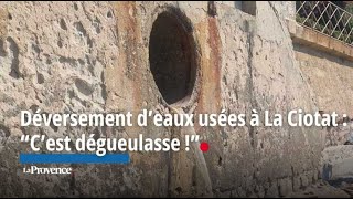 Déversement deaux usées dans la mer à La Ciotat  quotCest dégueulasse quot [upl. by Wilonah]