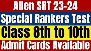 Allen Special Rankers Test SRT Admit Cards Available Now  Class 8th to 10th [upl. by Malaspina]