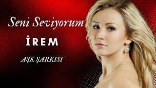 İsimlere Göre Aşk Şarkıları İREM [upl. by Carlyle234]