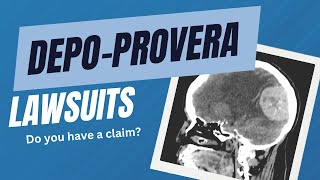 DepoProvera Lawsuits Alleged Brain Tumor Risk  Do You Have a Claim [upl. by Adni]