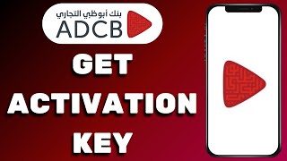 How To Get adcb Activation Key For adcb Mobile App Easy  adcb procash activation key [upl. by Mouldon]