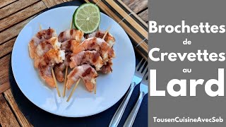 BROCHETTES de CREVETTES au LARD Tous en cuisine avec Seb [upl. by Kirsten214]