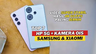 7 HP 5G XIAOMI amp SAMSUNG DENGAN KAMERA OIS TERBAIK UNTUK KONTEN KREATOR [upl. by Senecal]