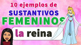 📗🤓10 EJEMPLOS DE Sustantivo FEMENINO 🛑I SUSTANTIVO Femenino I EJEMPLOS [upl. by Creamer444]