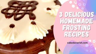 3 Delicious Homemade Frosting Recipes [upl. by Skier308]