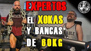 EXPERTOS EL XOKAS Y BANCAS DE 60KG [upl. by Eittod]