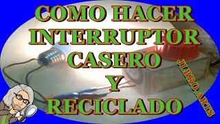 COMO HACER INTERRUPTOR CASERO CON MATERIAL RECICLADO JLBRO [upl. by Yrffoeg]