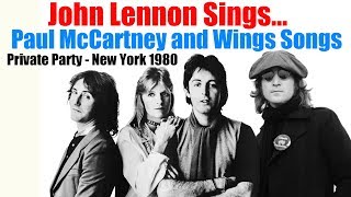 John Lennon Sings Paul McCartney and Wings Songs  1980 [upl. by Marnia]