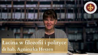 Łacina językiem filozofii i polityki  dr hab Agniesza Heszen [upl. by Araht]