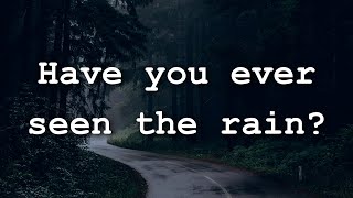 Creedence Clearwater Revival  Have You Ever Seen The Rain Lyrics [upl. by Greyson]