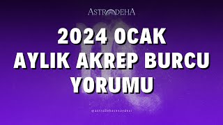 Ocak 2024 Akrep Burcu Aylık Burç Yorumu [upl. by Lagasse959]