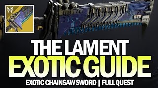 How To Get quotThe Lamentquot Exotic Sword  Full Quest Guide Lost Lament Quest Destiny 2 [upl. by Mechelle]