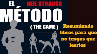 El metodo the game Neil Strauss  resumen del libro libro de seducción [upl. by Atteoj]