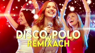 DISCO POLO W REMIXACH 2023 🧨🧨 DISCO POLO 2023 NOWOŚĆ ❕❕ PIOSENKI DISCO POLO 🧨🧨 NAJWIĘKSZE HITY 2023 [upl. by Furie548]