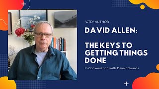 David Allen The Keys To Getting Things Done [upl. by Ariana844]