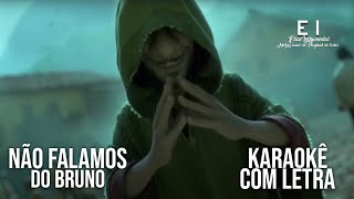 Não Falamos do Bruno  Encanto Karaokê Oficial Com Letra  Backing Vocal Junto [upl. by Griz63]