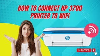 How to Connect HP 3700 Printer to WiFi  Printer Tales  HP Launch [upl. by Hartfield]