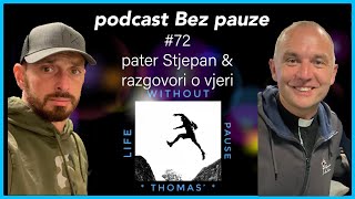 Podcast Bez pauze 72  pater Stjepan amp razgovori o vjeri [upl. by Notsnorb]