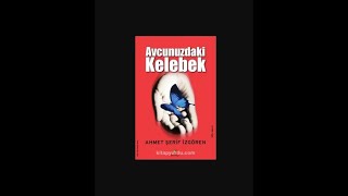 Avcunuzdaki Kelebek 3  Ahmet Şerif İzgören [upl. by Annawal]