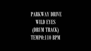 Parkway Drive  Wild Eyes DRUM TRACK  DRUMS ONLY [upl. by Nibor287]