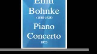 Emil Bohnke 18881928  Concerto pour piano et orchestre 1925 [upl. by Llenyr]