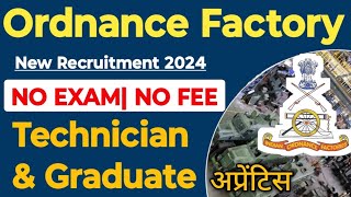 Ordnance Factory नई भर्ती 2024 Ordnance Factory Technician amp Graduation Apprentices Vacancy 2024 [upl. by Avelin]