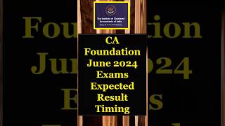 CA Foundation June 24 Result Timing  ICAI Result Timing  ICAI Result 2024 Update shorts [upl. by Einre]